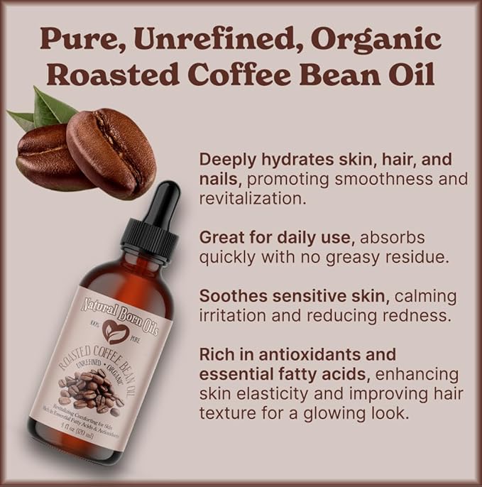 Natural Born Oils Roasted Coffee Bean Oil, 4oz, Organic, Cold-Pressed, High in Antioxidants, Perfect for Skin Nourishment, Hair Vitality